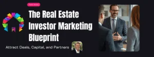 Effective Strategies for Real Estate Investors to Connect with Partners and Capital